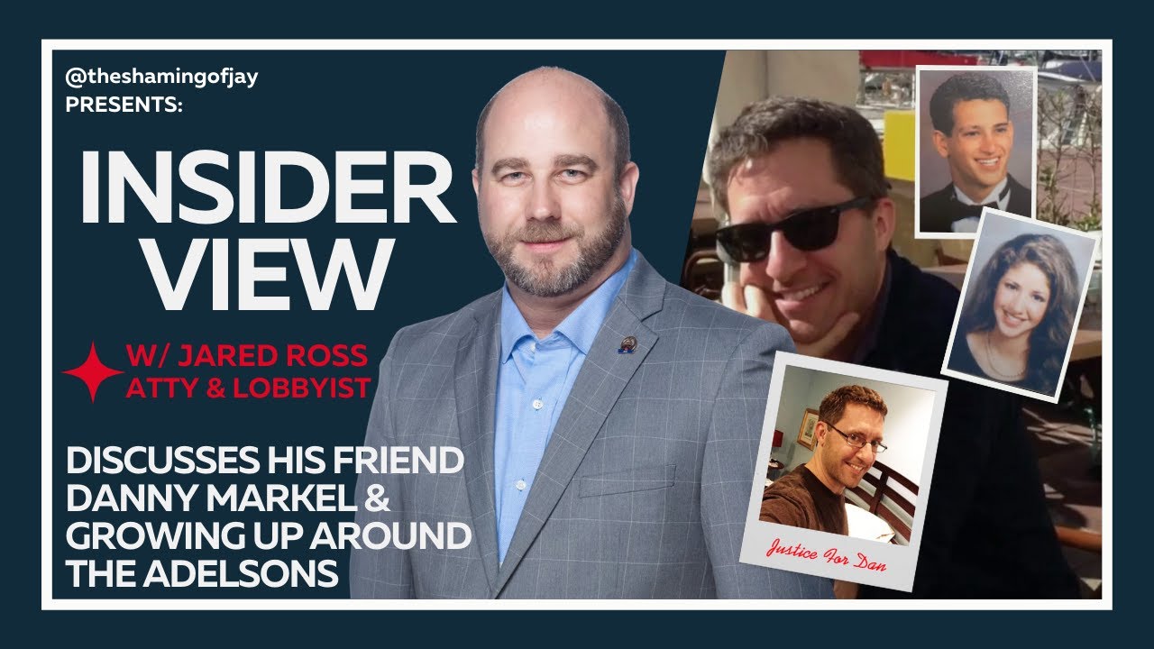 Insider View with Jared Ross - Dan Markels Friend And Charlie Adelson's High School Classmate