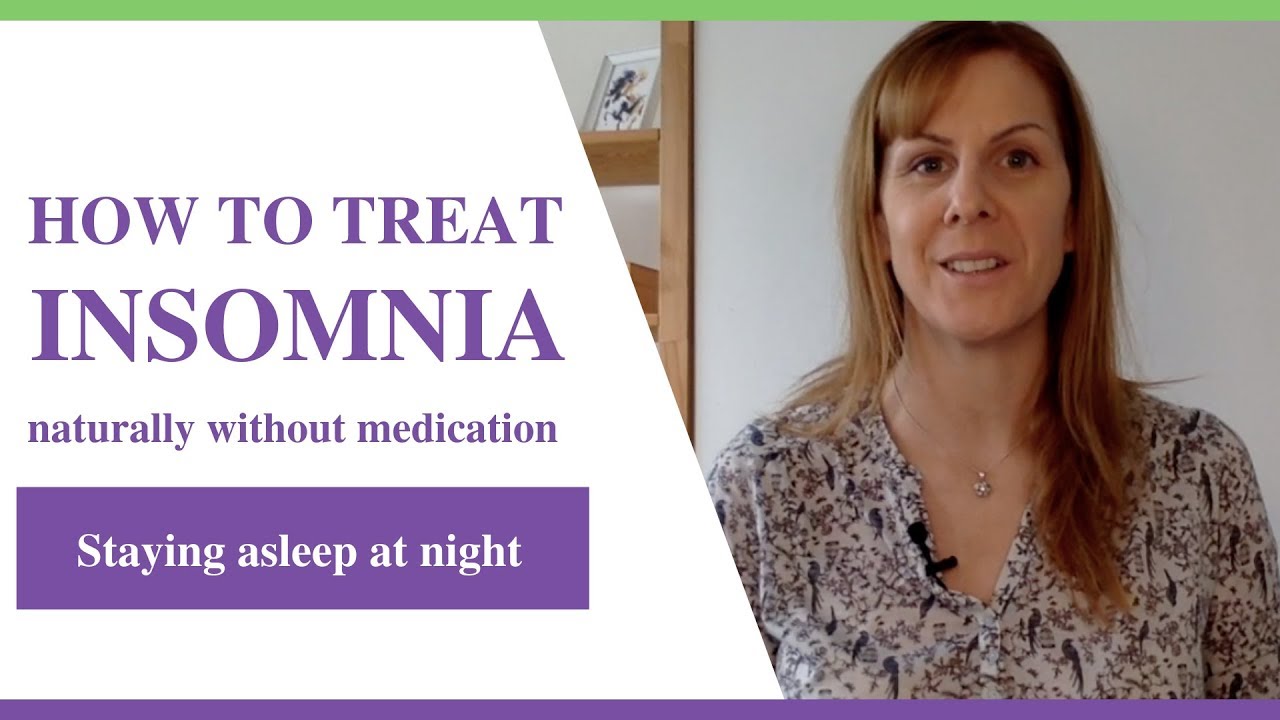 How To Treat Insomnia Naturally Without Medication - Staying Asleep At Night