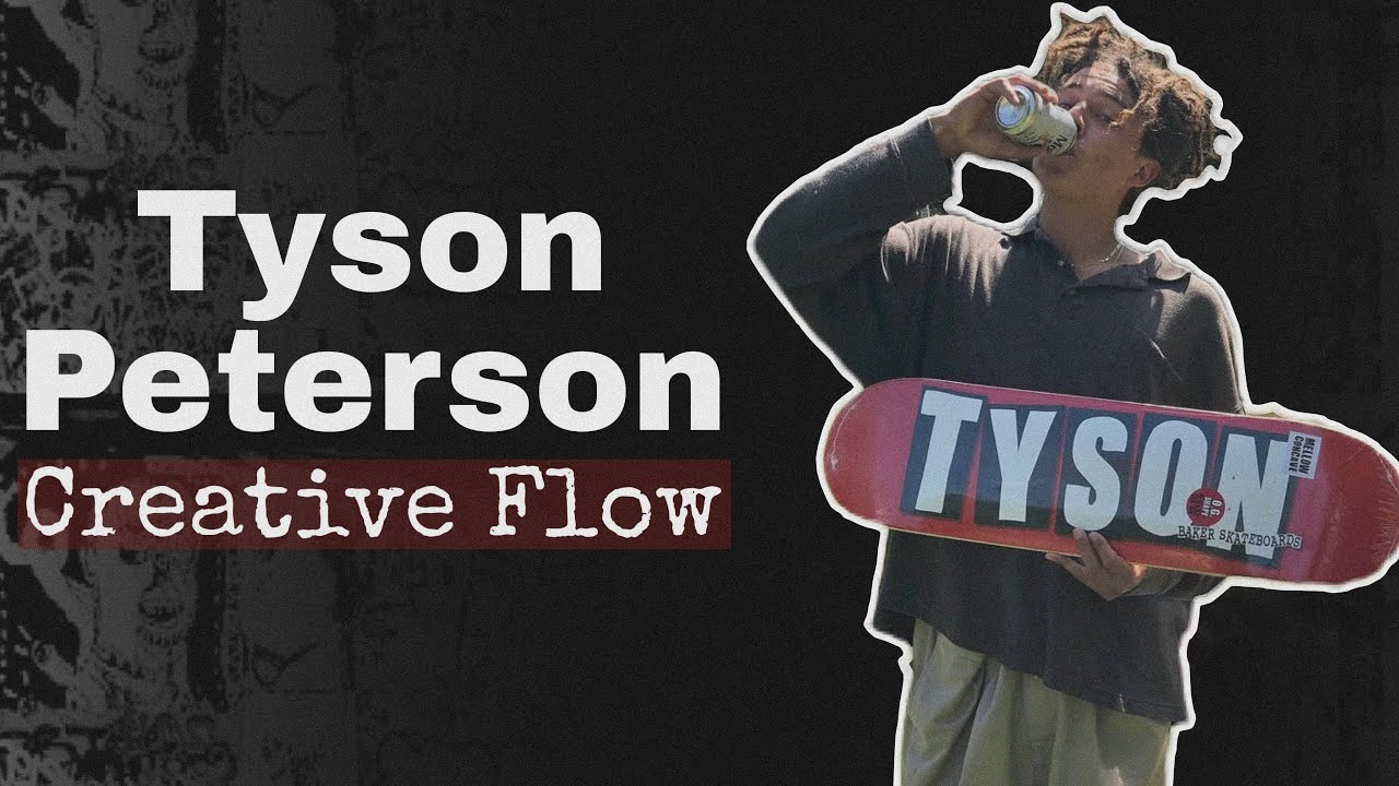 Tyson Peterson  "Creative Flow" | Short Skateboarding Documentary 