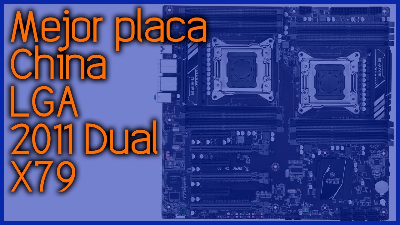 La mejor placa China para Dual Xeon LGA 2011 X79