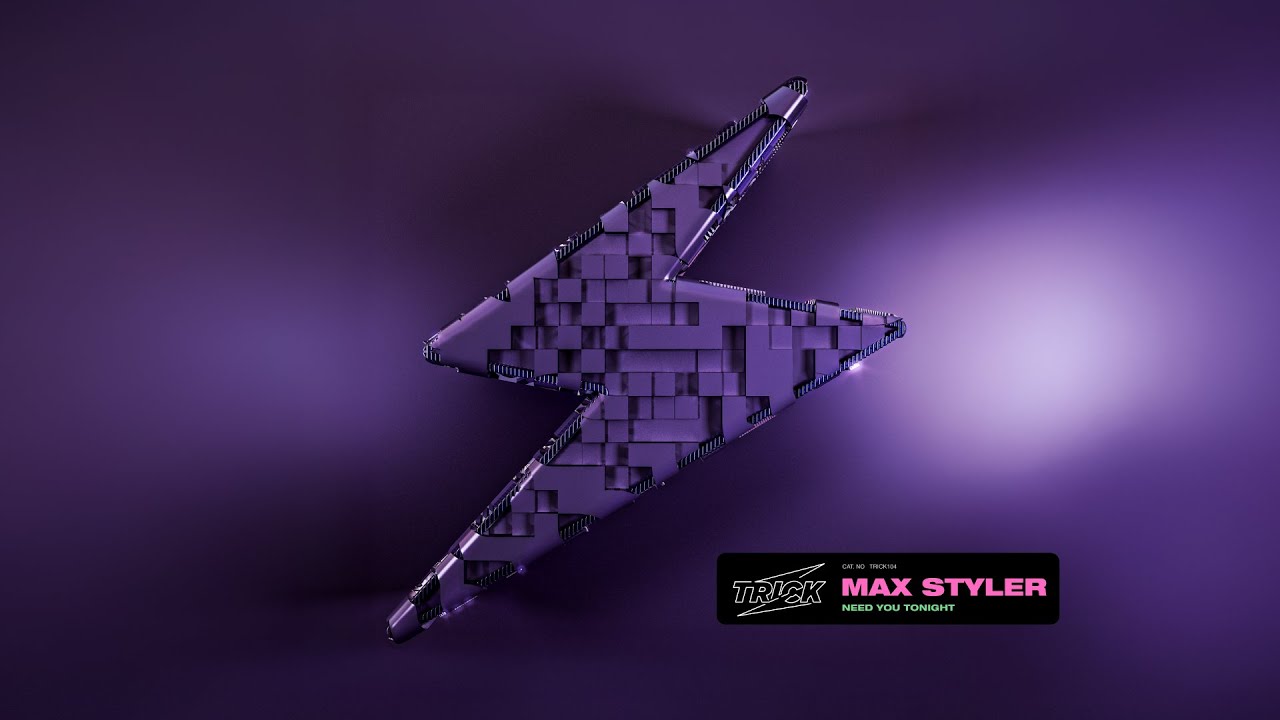 Max Styler - Need You Tonight