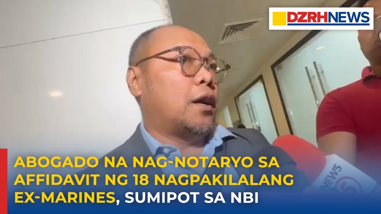 Abogado na nag-notaryo sa affidavit ng 18 nagpakilalang ex-marines, sumipot sa NBI