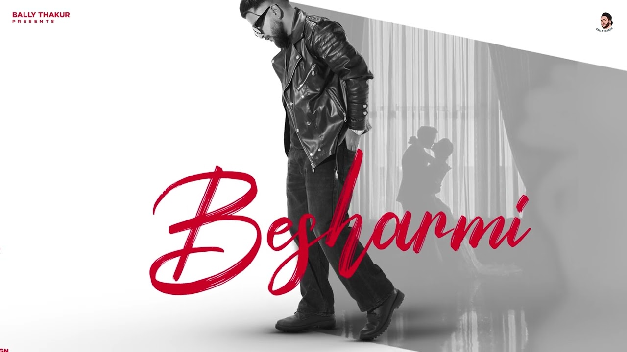 Besharmi (Official Audio) Bally Thakur ft.Tanveet Gill || New Punjabi song 2024 || New Romentic Song