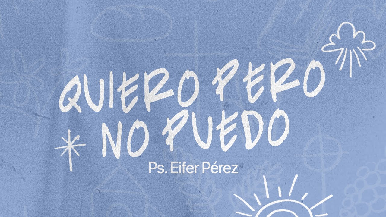 Ps. Eifer Per&eacute;z - Quiero pero no puedo EP #117