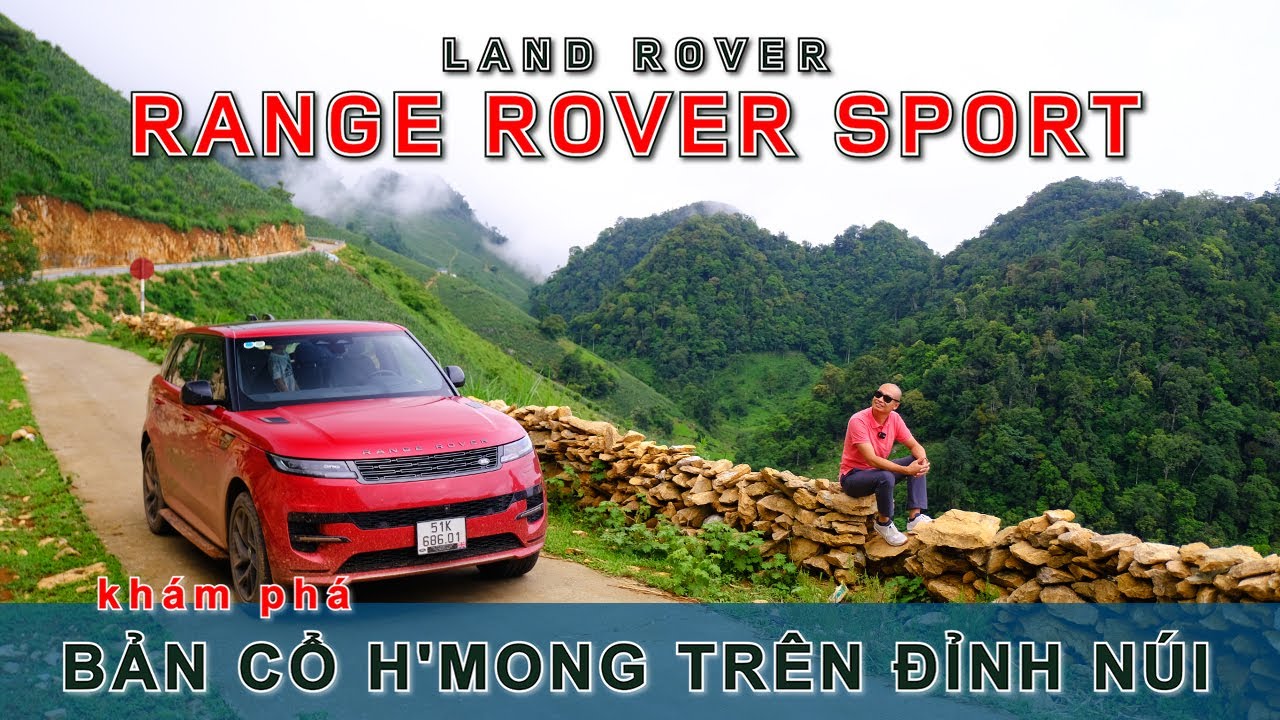 RANGE ROVER SPORT khám phá BẢN CỔ H'MONG TRÊN ĐỈNH NÚI | Vietnam Road Trip