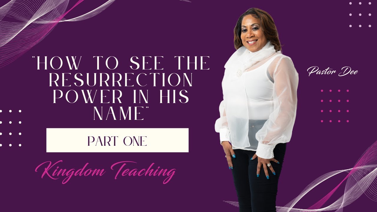 How to See the Resurrection Power in His Name: Part 1