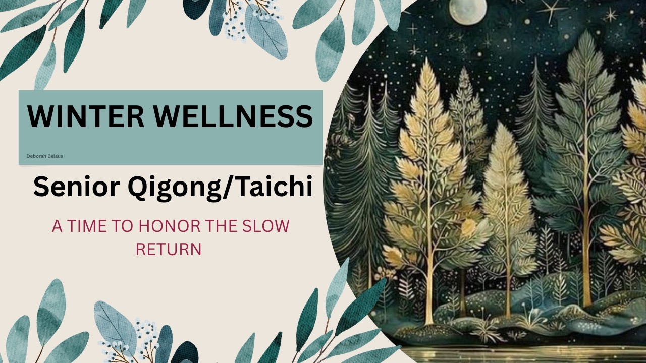 Senior Winter Qigong/Tai Chi Full class for complete health of body, mind, spirit and energy.