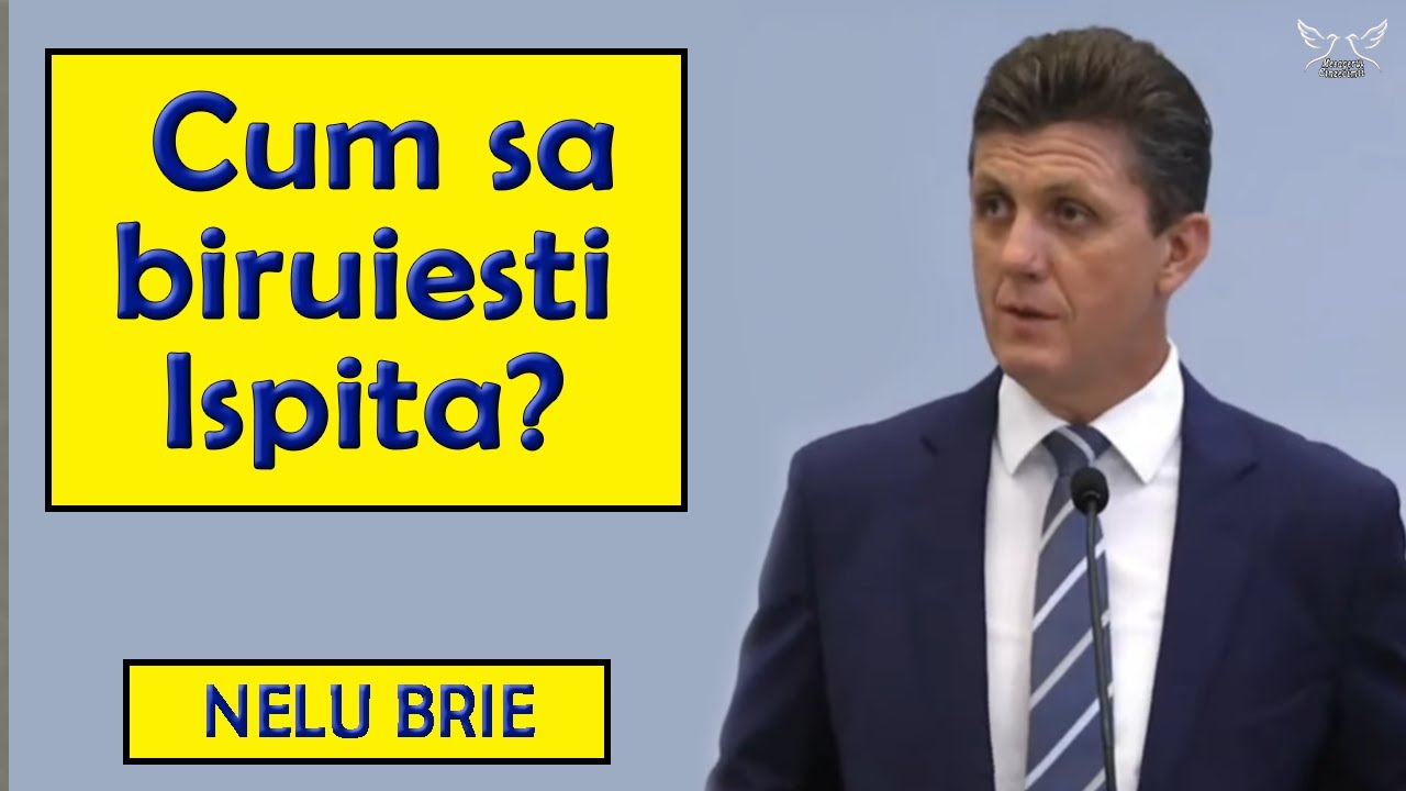 Nelu Brie - Cum sa biruiesti Ispita? - Iacov 1:12-15
