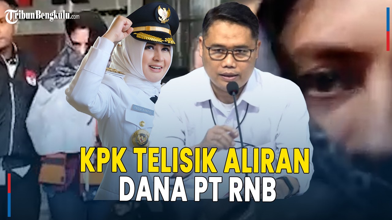 KPK Telisik Aliran Dana PT RNB: 40 Persen Mengalir ke Keluarga Fadia Arafiq, Bukan Gaji