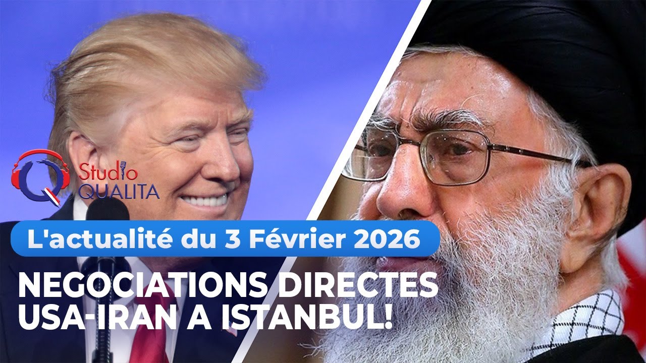L'actualité du 3 février 2026 - Négociations directes USA-Iran à Istanbul