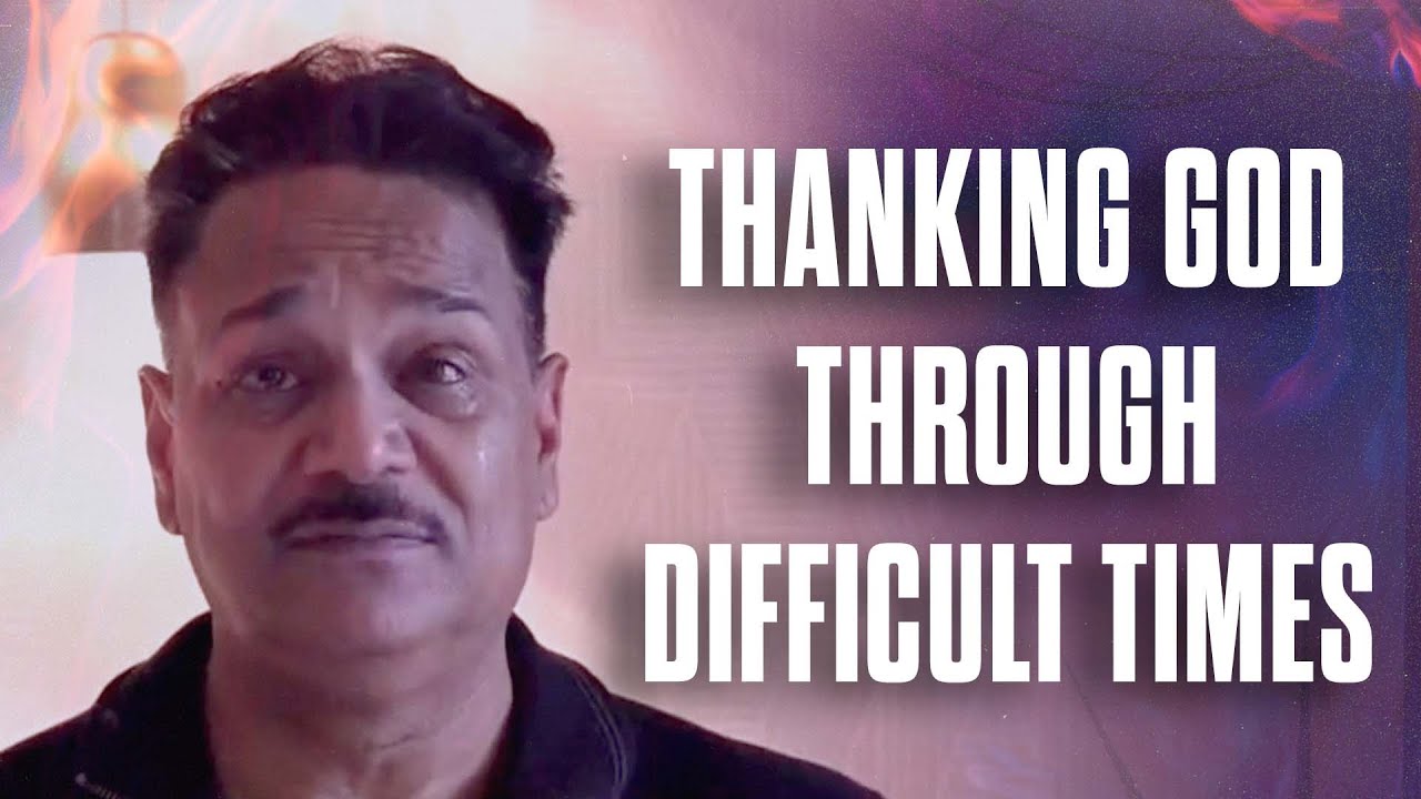 Thanking God Through Difficult Times | Power Of Thanksgiving | Pastor Samuel Patta