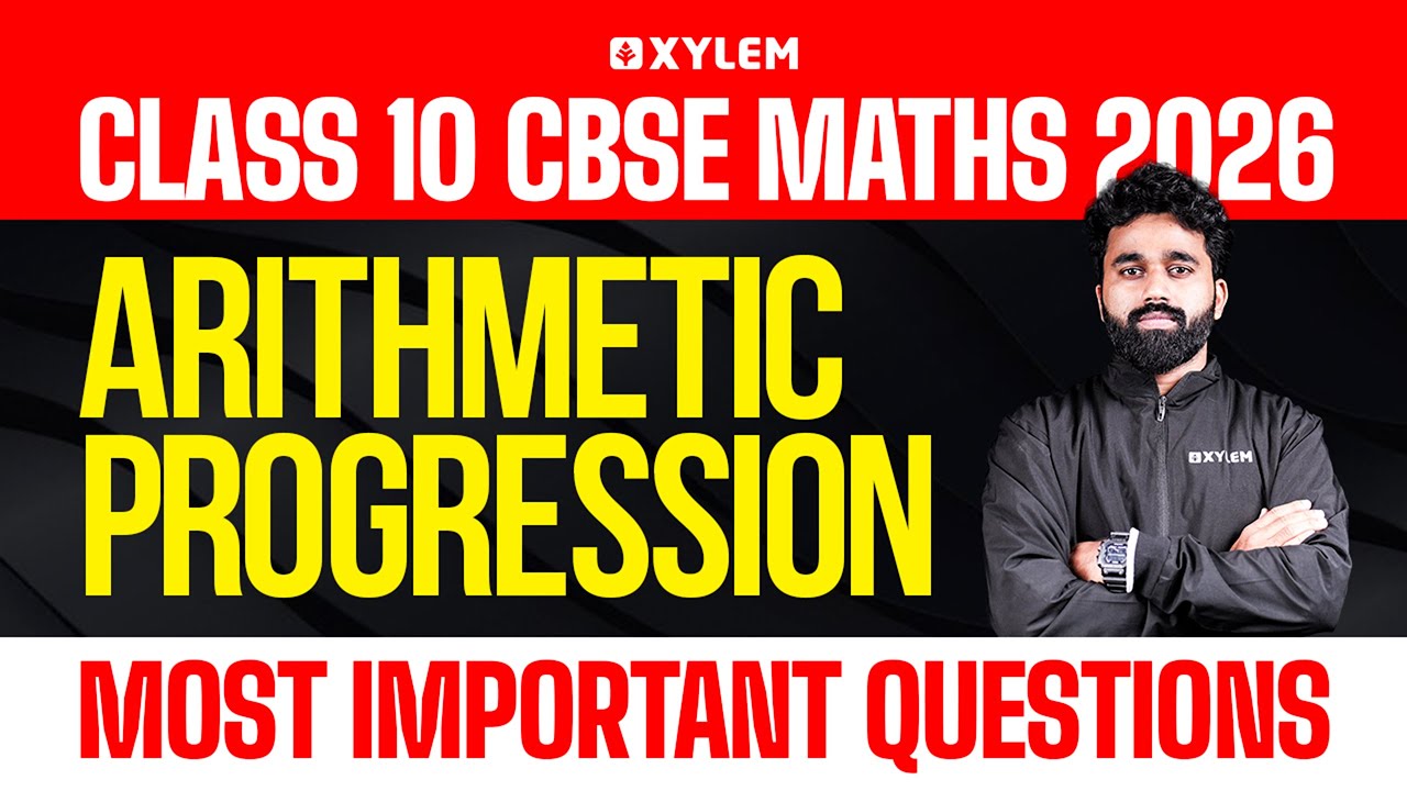 Class 10 CBSE Maths 2026 | Arithmetic Progression | Most Important Questions | Xylem Class 10 CBSE