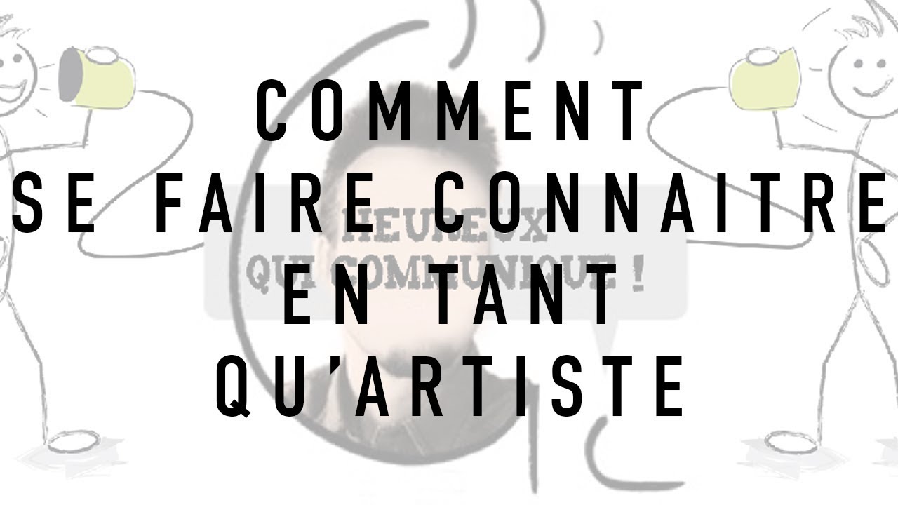 #4 Comment se faire connaître en tant qu'artiste grâce au marketing culturel ?