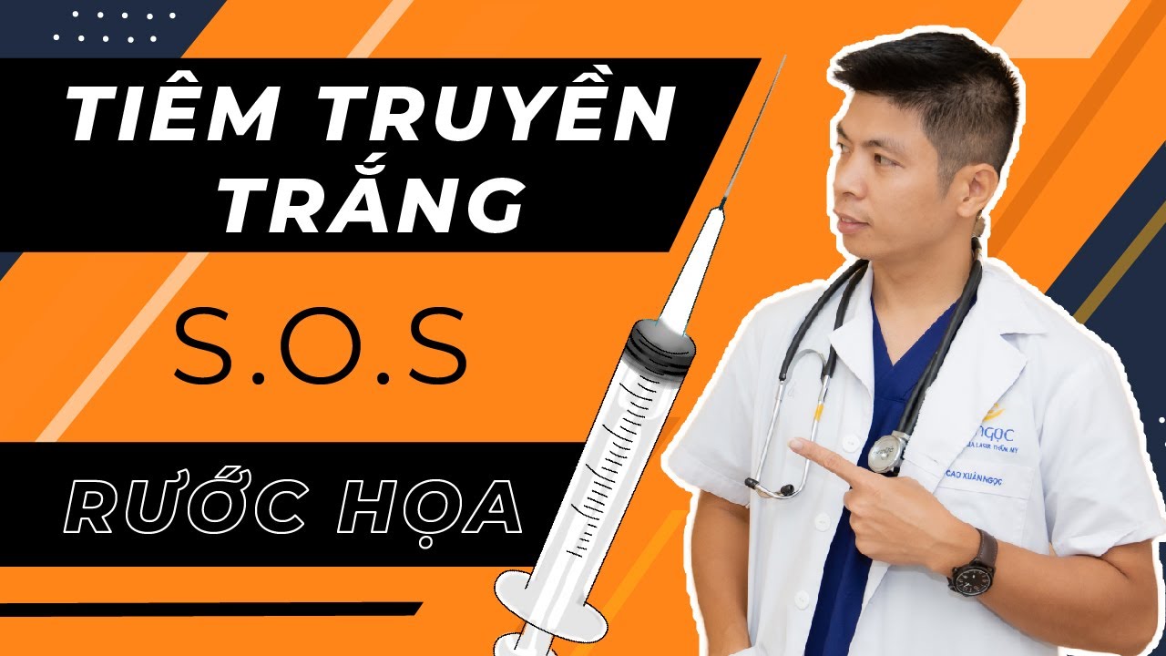TIÊM TRẮNG- TRUYỀN TRẮNG CÓ THẬT SỰ AN TOÀN NHƯ QUẢNG CÁO| DR.NGỌC