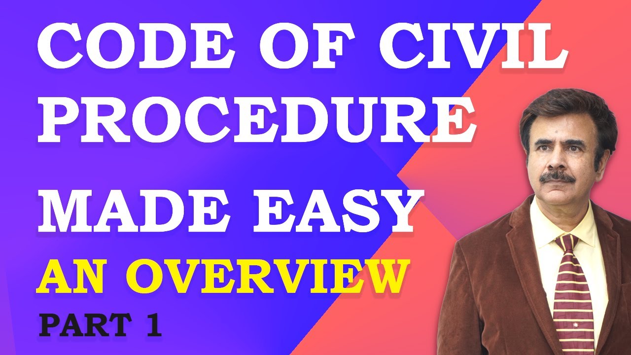 CPC Made Easy - An overview By Anil Khanna IPS (rtd.) - Lecture 1