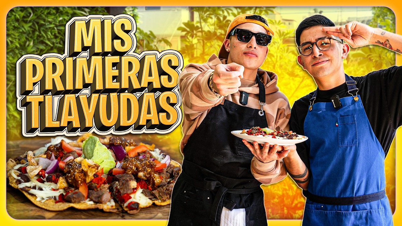 TLAYUDAS con @ElMalillaTv MI PRIMERA VEZ - RECETA MEXICANA