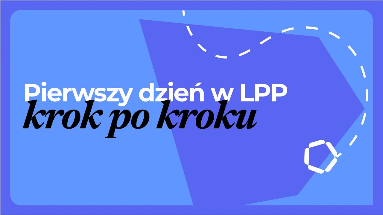 PIERWSZY DZIEŃ W LPP