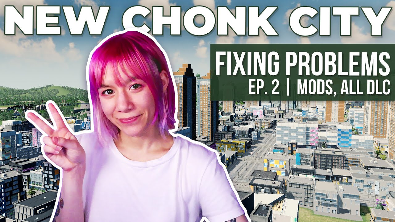 Cities Skylines: New Chonk City Ep. 2 | Fixing the Pedestrian Area + More (Mods, DLC)