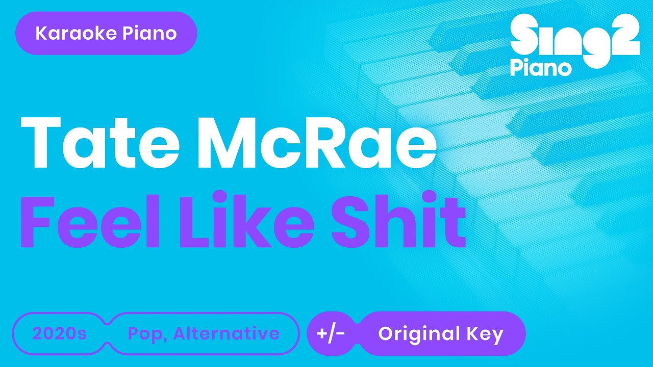 Tate McRae - feel like shit (Karaoke Piano)