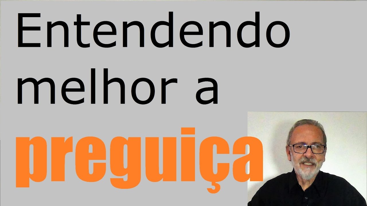 Entendendo melhor a Preguiça
