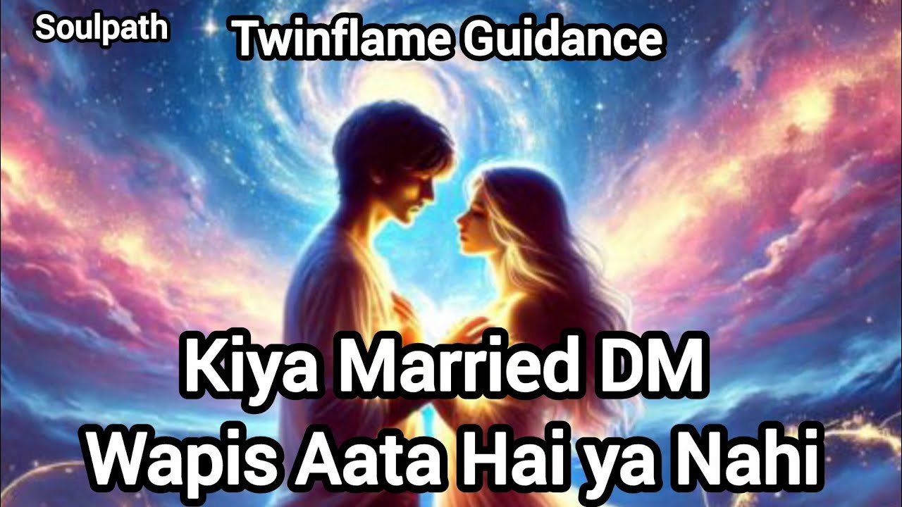 Kya Married Divine Masculine Wapas Aata Hai? Twin Flame Truth in Urdu/Hindi