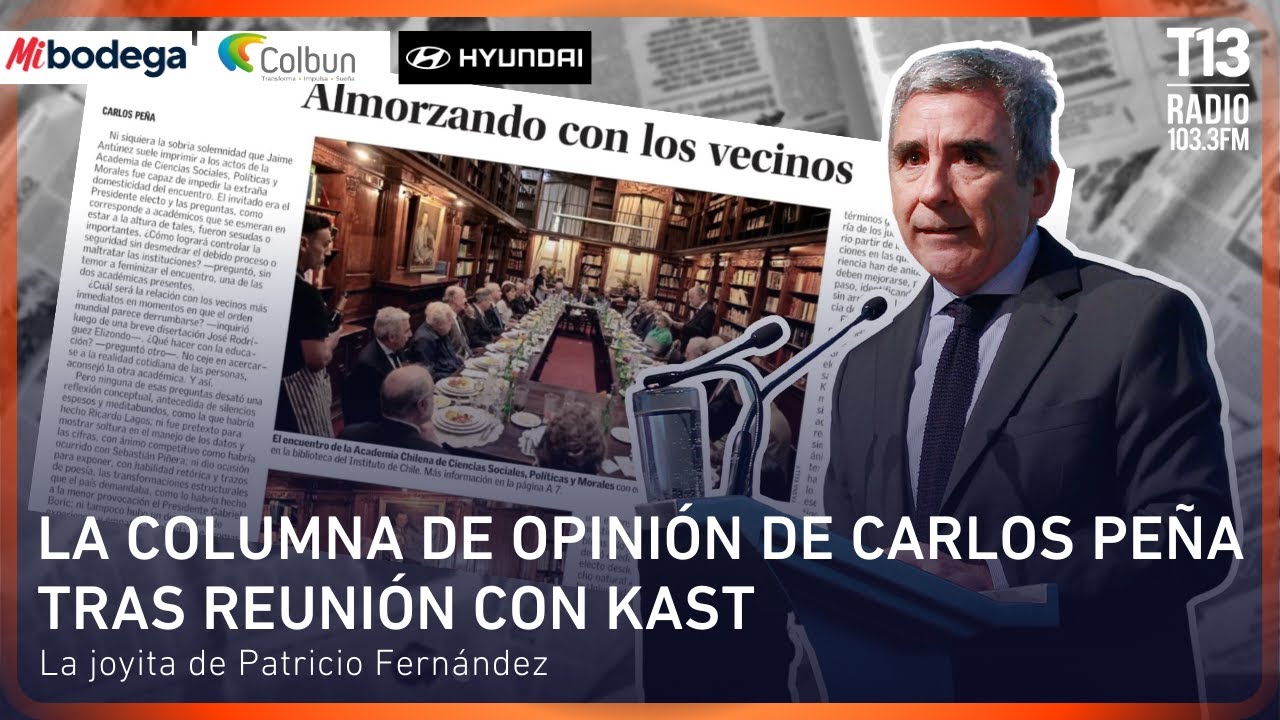 La columna de opinión de Carlos Peña tras reunión con Kast | La joyita de Patricio Fernández