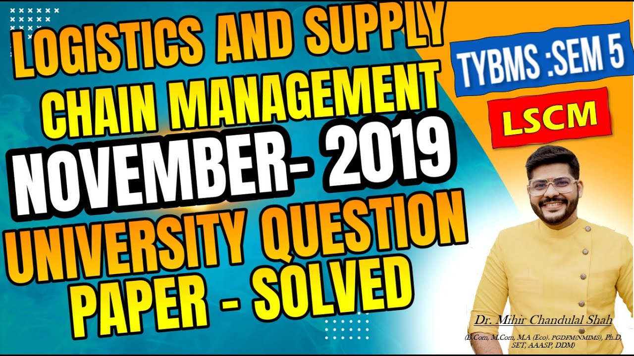 Logistics and Supply Chain Management| November 2019 :University  Question Paper| TYBMS SEM-V | LSCM