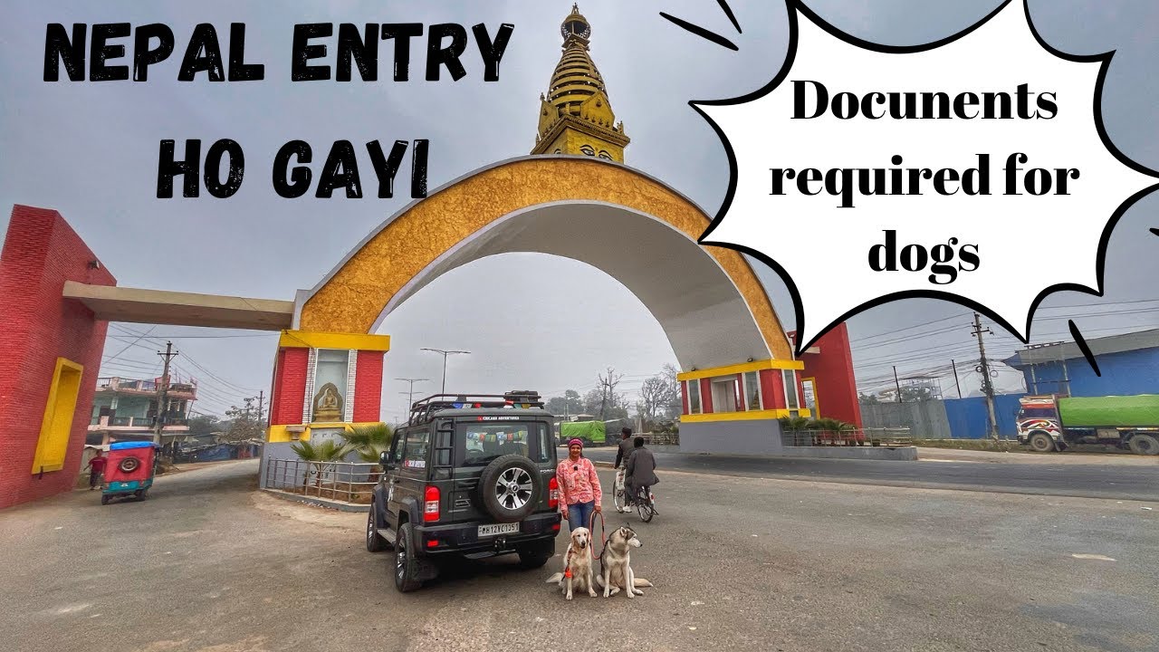 Nepal EP 05 : Documents required to cross Nepal Border