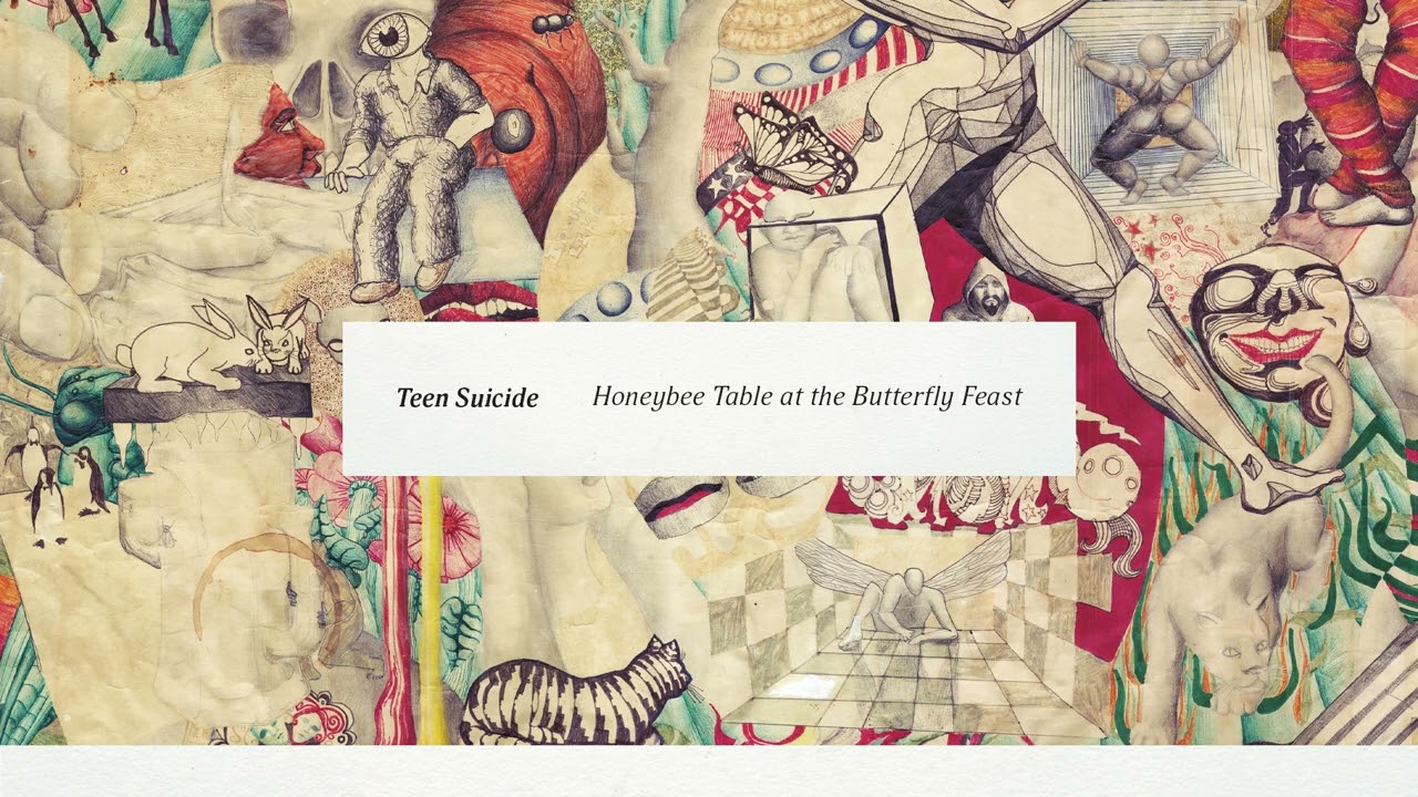 Teen Suicide - honeybee table at the butterfly feast (Full Album Stream)