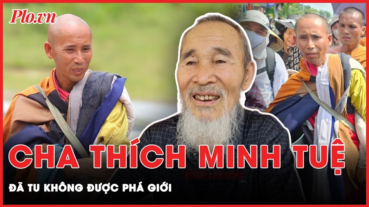 Cha Thích Minh Tuệ: Đi tu rất khó khăn, đã quyết thì phải tu trọn vẹn, không được phá giới | PLO
