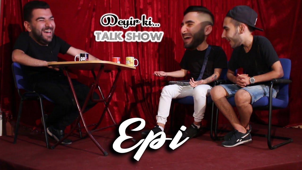 Epi Mehdi Sadiq ilə Deyir ki Talkshow
