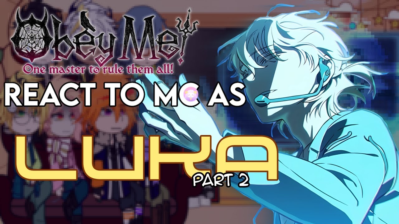 Obey me Brothers react to MC as Luka | Blink Gone | OM x Alien Stage | 2/2 | SPEED UP x2 | MUTED