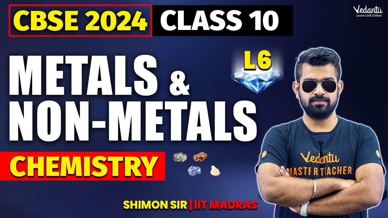 Metals & Non-metals L6 : Class 10 | CBSE 2024 | 🔥Shimon sir