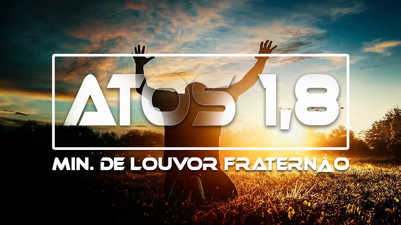 ATOS 1,8 // MIN. DE LOUVOR FRATERNÃO