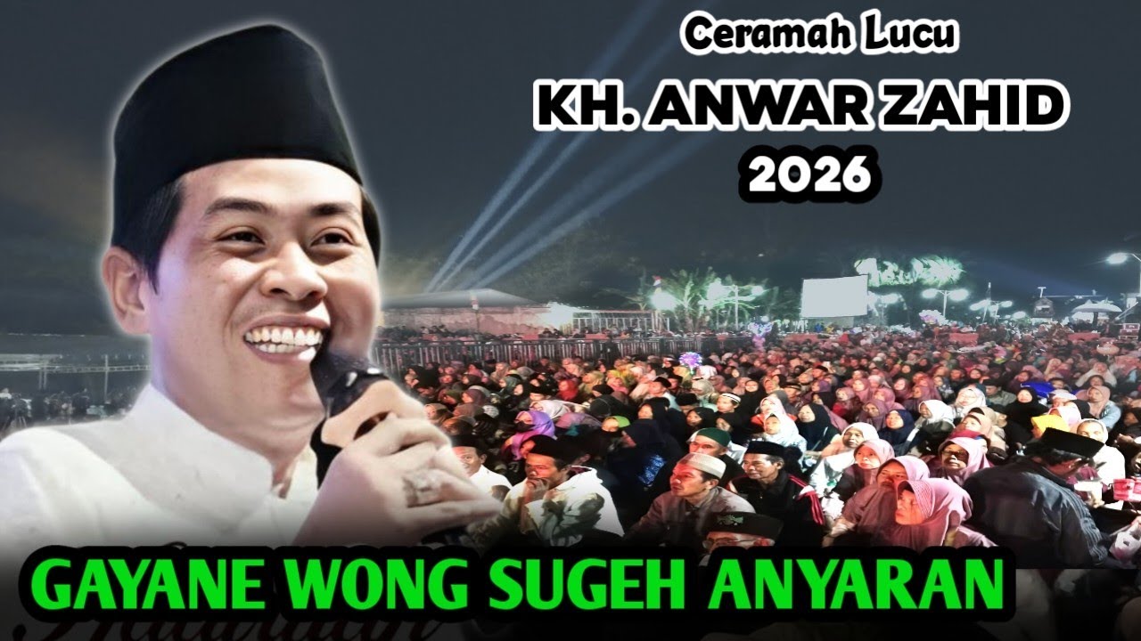 🔴 KH ANWAR ZAHID TERBARU PALING LUCU GAYANE WONG SUGEH ANYARAN 
