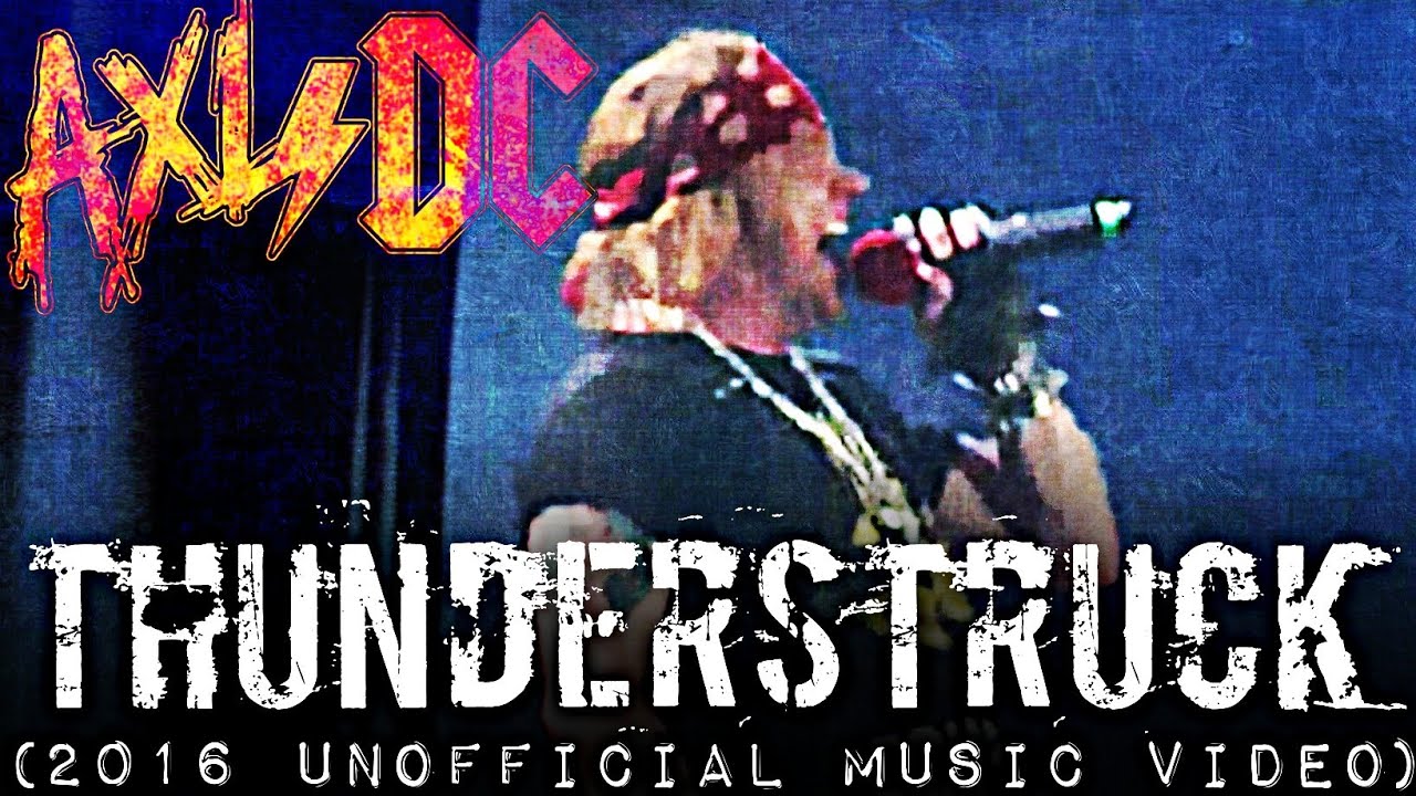 ACDC & Axl Rose - Thunderstruck (2016 Unofficial Music Video)