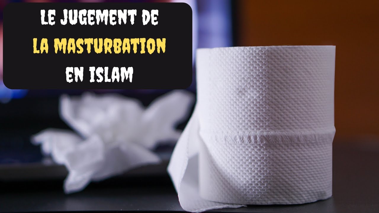 Le jugement de la masturbation en islam