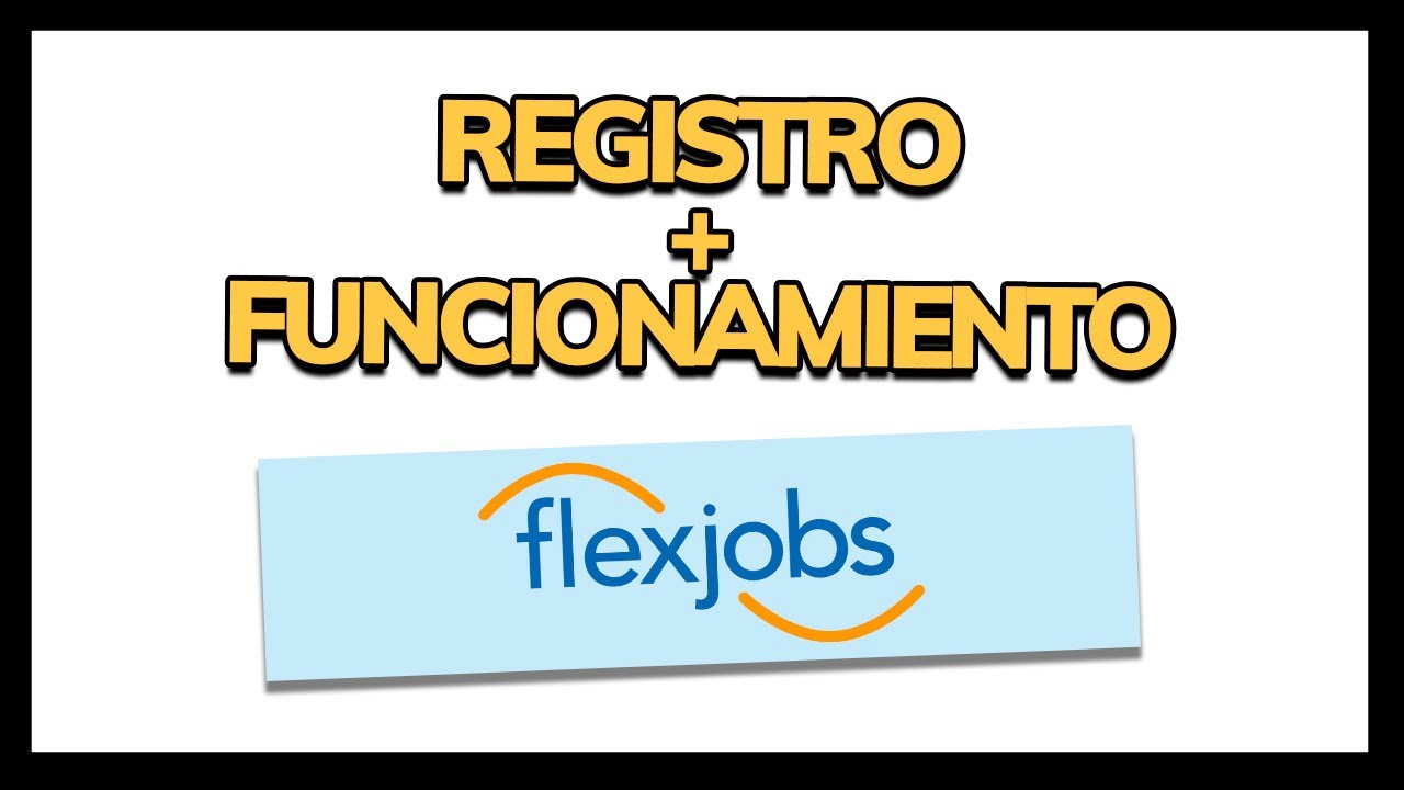 💼 Cómo Registrarse + Cómo Funciona FLEXJOBS || Plataforma de Trabajo Remoto