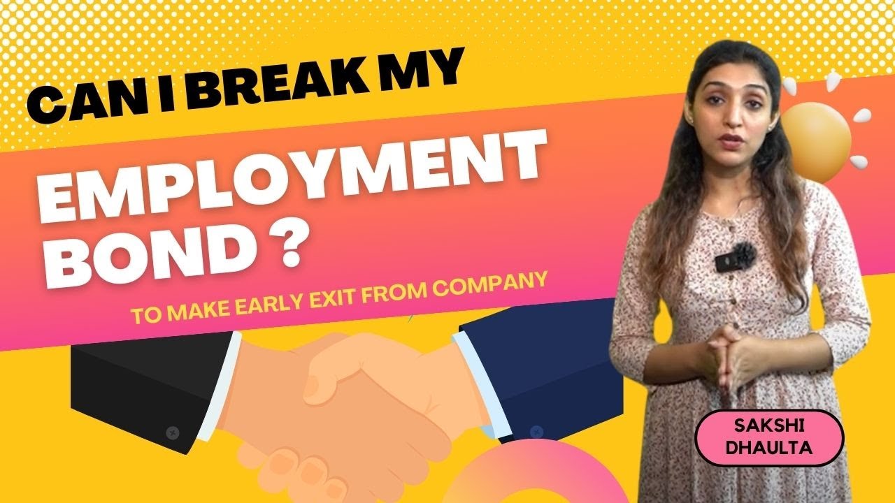 Can I break my employment bond? | To Make Early Exit from Company