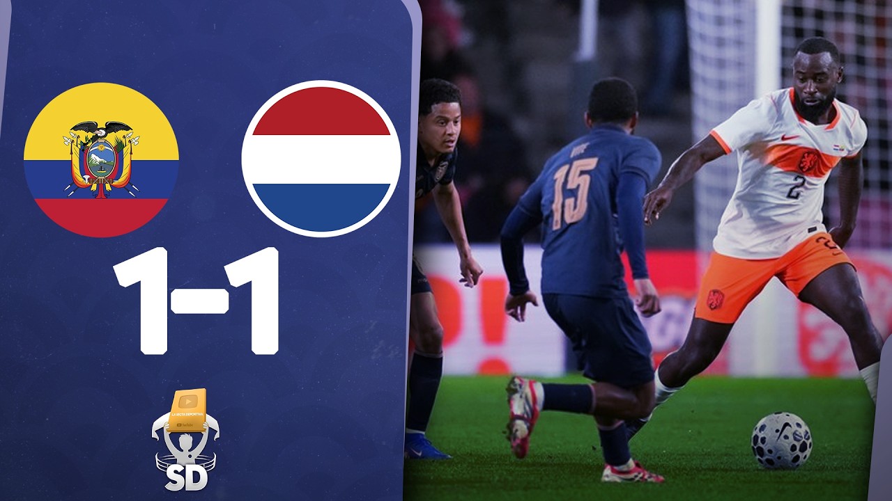 ✅ PAISES BAJOS 1 ECUADOR 1 🏆 RESUMEN AMISTOSO RUMBO AL MUNDIAL 2026
