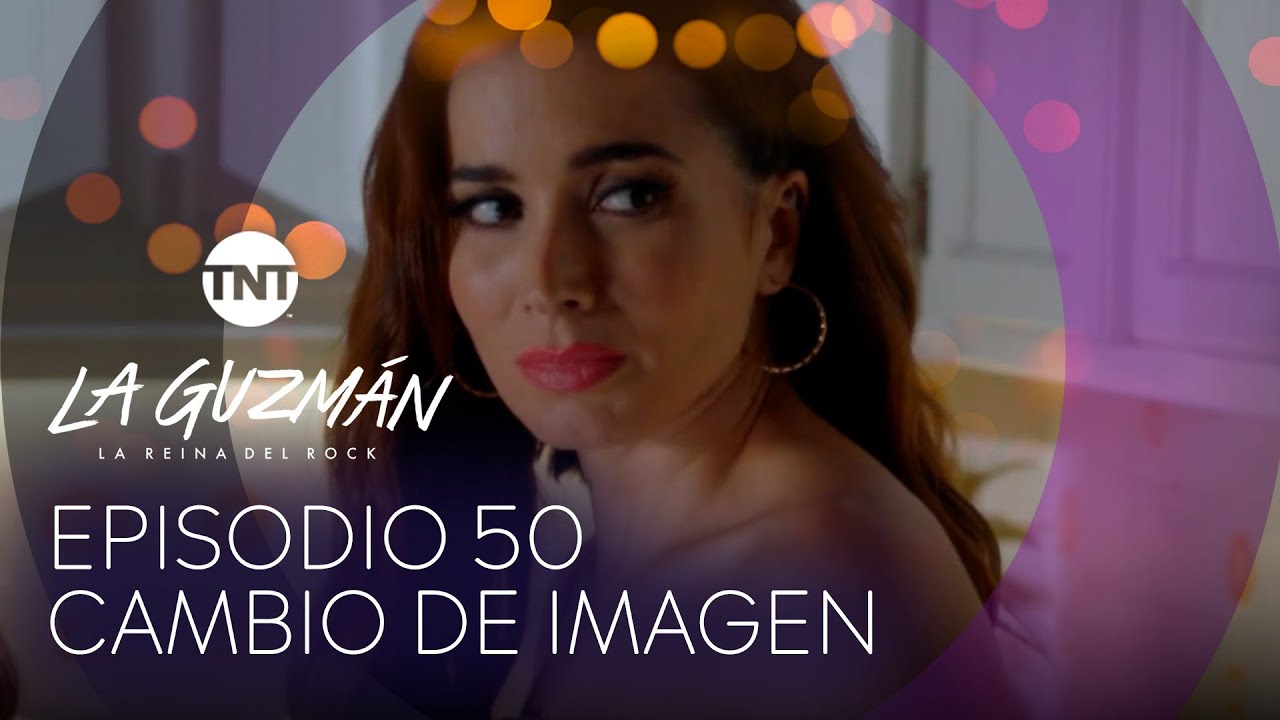 Cambio de imagen | La Guzmán - Temporada 1 Episodio 50