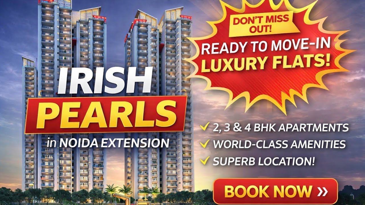 Irish Pearls Noida Extension &ndash; Premium 3/4 BHK | Price, Location, Amenities & Full Review