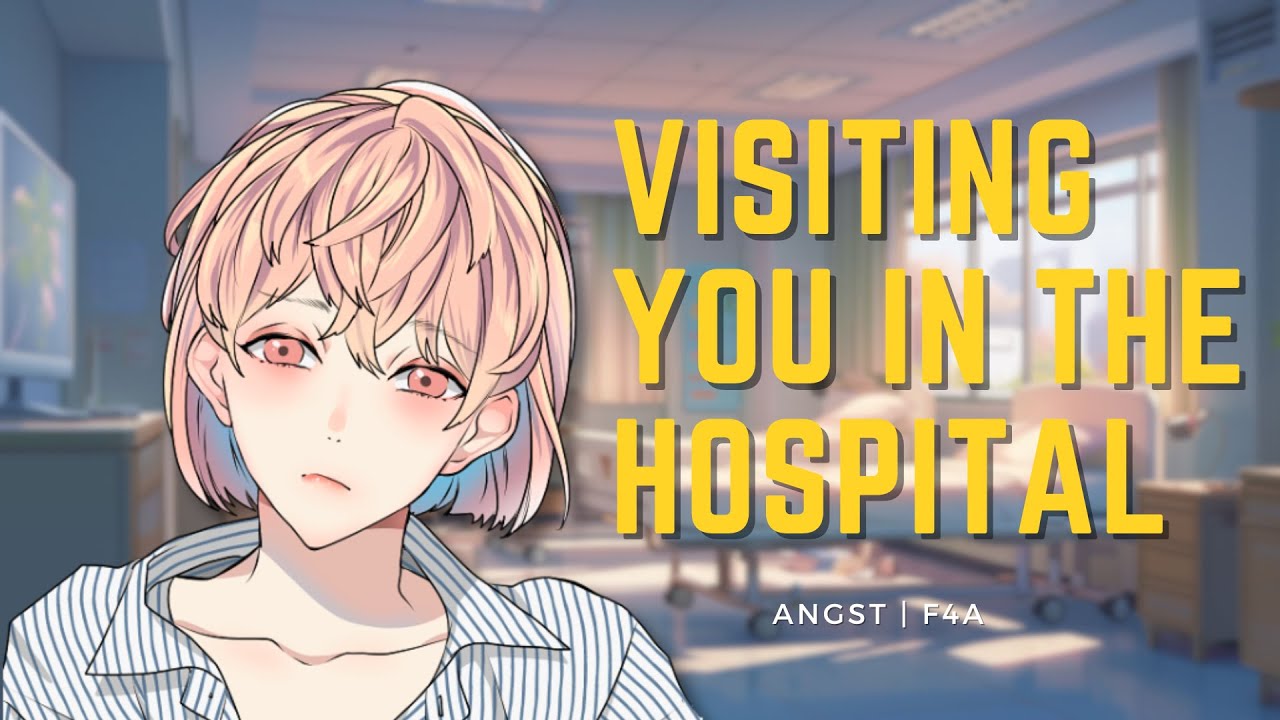 Your GF Visits You in The Hospital | [F4A] [ANGST] [ROMANCE] [ASMR RP]