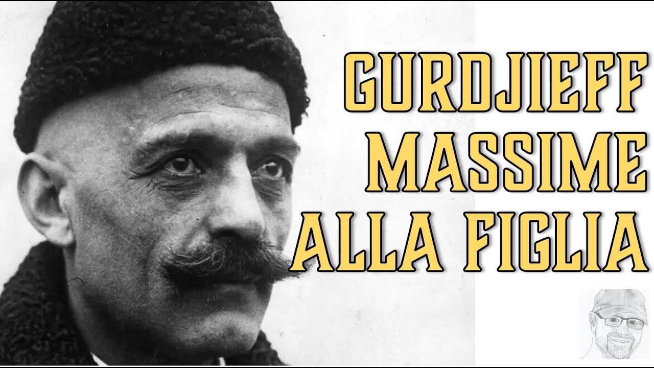Gurdjieff - Insegnamenti morali alla figlia Reyna d’Assia