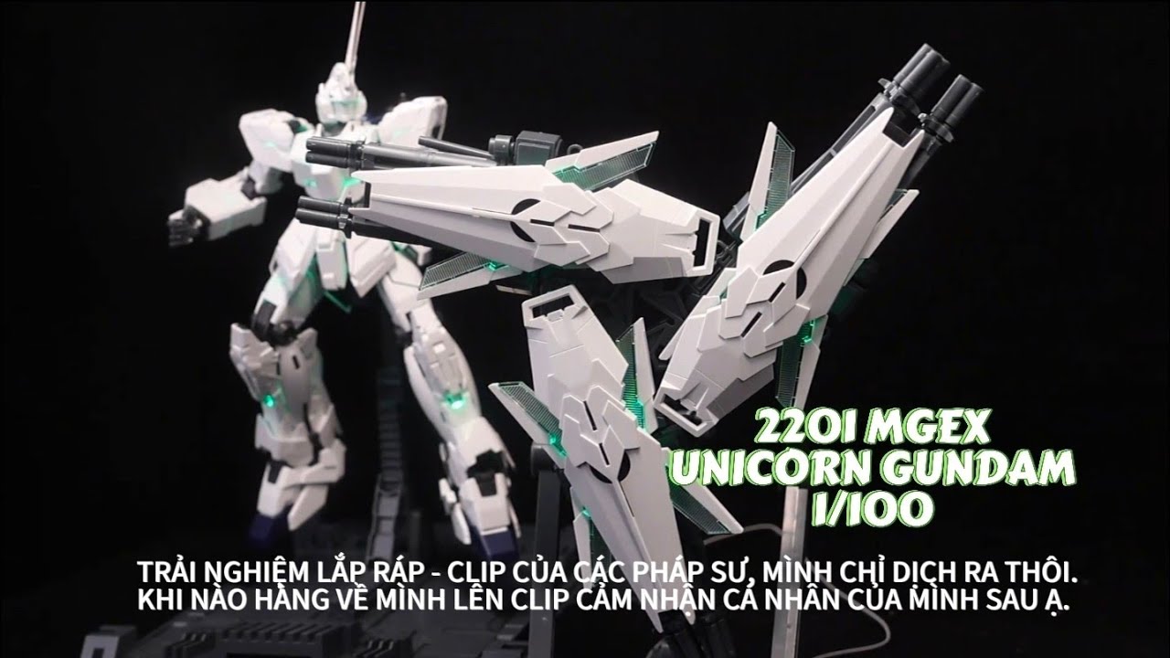 TRẢI NGHIỆM LẮP MGEX UNICORN 2201 1/100 - CLIP CỦA PHÁP SƯ, M CHỈ DỊCH RA THÔI. 