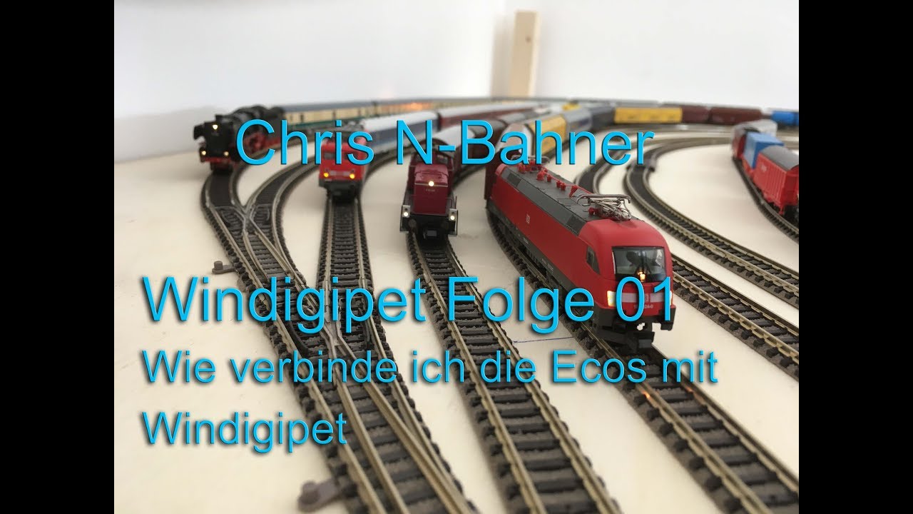 Meine Modelleisenbahn Spur N - Windigipet Folge 1 - Ecos mit Windigipet verbinden