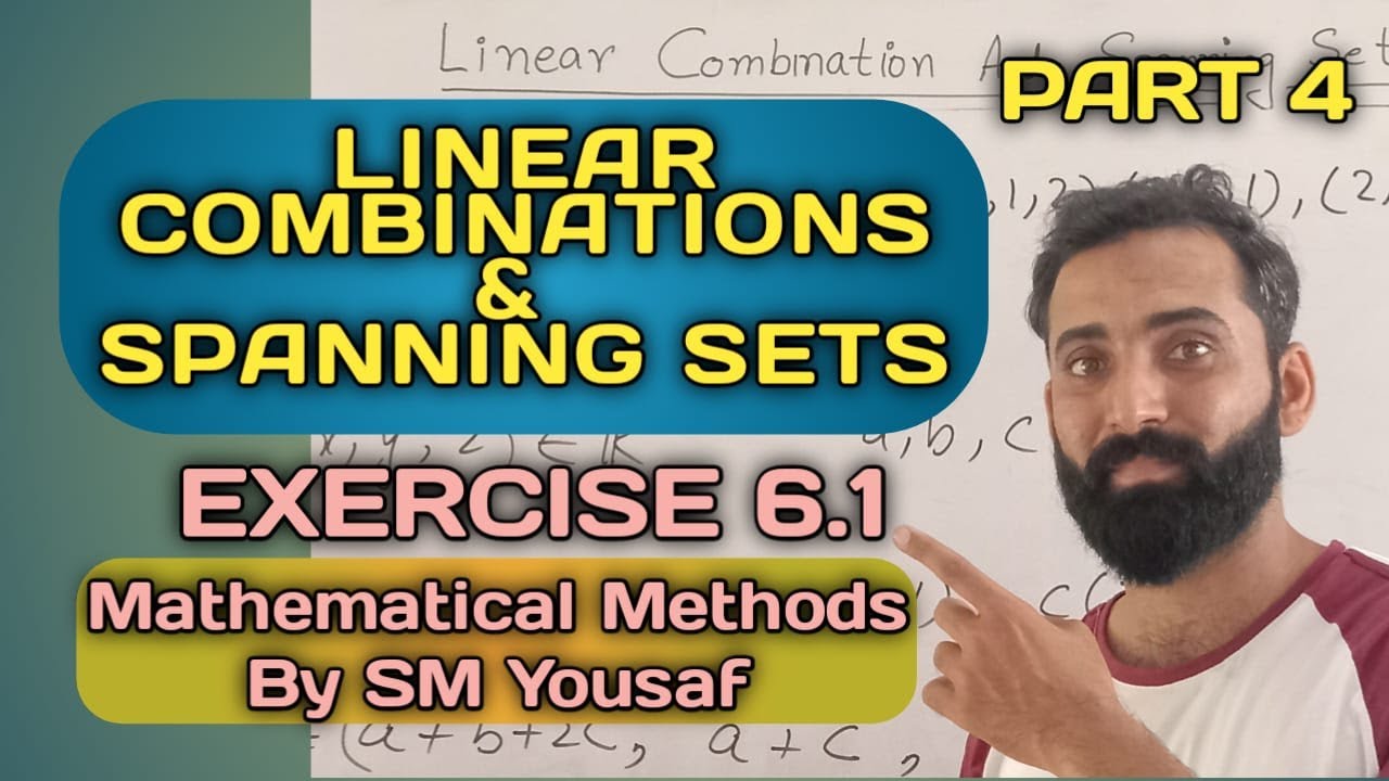 Linear Combinations and spanning sets in Vector Spaces | Exercise 6.1 part 4 | SM Yousaf | EasyMath