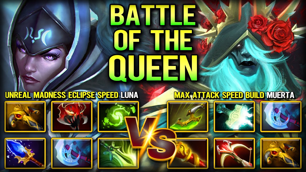 BATTLE OF THE QUEEN | UNREAL MADNESS ESCLIPSE LUNA VS. MAX ATTACK SPEED BUILD MUERTA 7.39e Dota 2