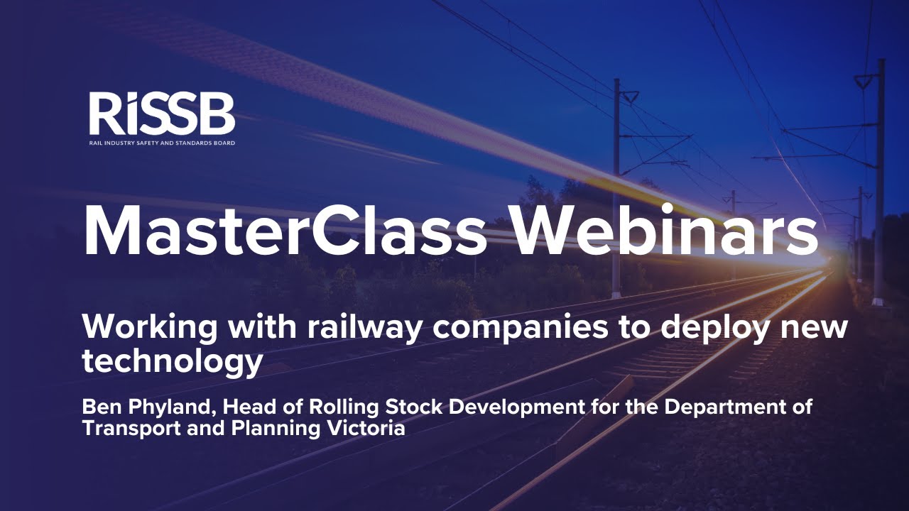 RISSB MasterClass Webinar | Working with railway companies to deploy new technology