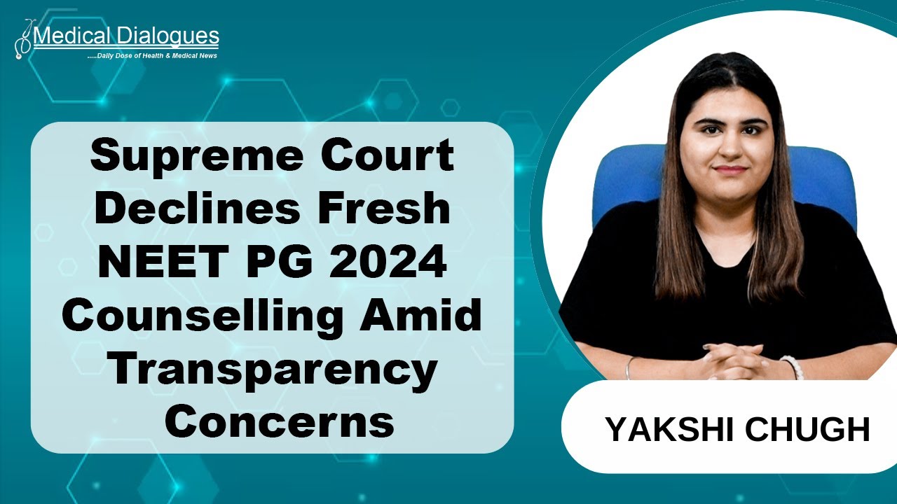 Supreme Court Denies Fresh Counselling in NEET PG 2024 Transparency Case